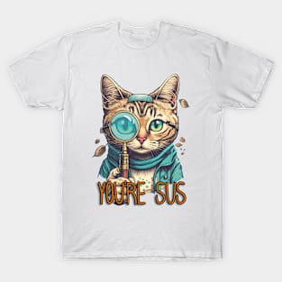 You're Sus Cat T-Shirt